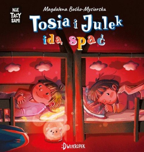 (Nie) tacy sami. Tosia i Julek idą spać