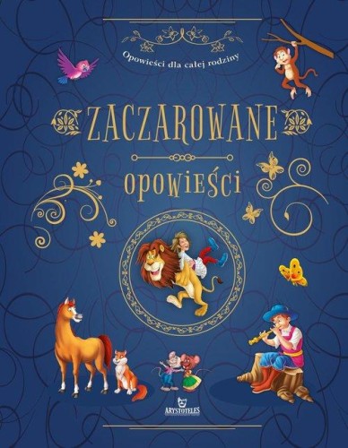 Opowieści dla całej rodziny. Zaczarowane opowieści