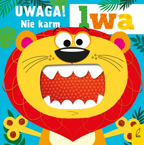Uwaga! Nie karm lwa (książka sensoryczna)