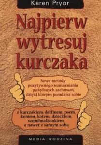 Najpierw wytresuj kurczaka