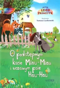 O podstępnym kocie Miau-Miau i uczciwym psie Hau-Hau  (z płytą CD)