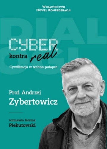 Cyber kontra real. Cywilizacja w techno-pułapce
