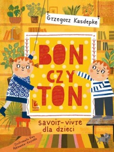 Bon czy ton, savoir-vivre dla dzieci