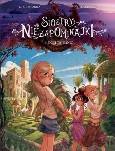 Siostry Niezapominajki (6) Dom tajemnic