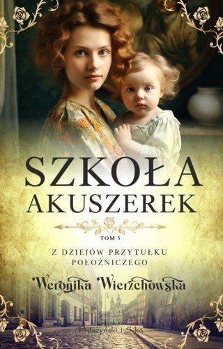 Z dziejów przytułku położniczego (3) Szkoła akuszerek
