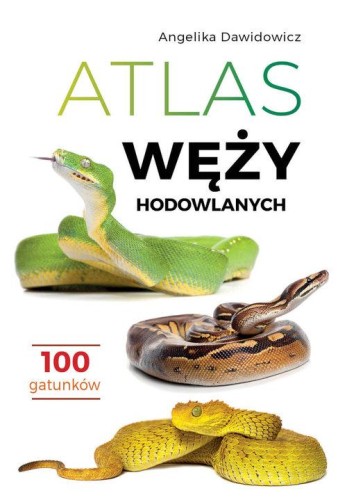 Atlas węży hodowlanych. 100 gatunków