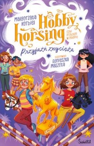 Hobby horsing, czyli przyjaźń w galopie (tom 3) Przyjaźń zwycięża
