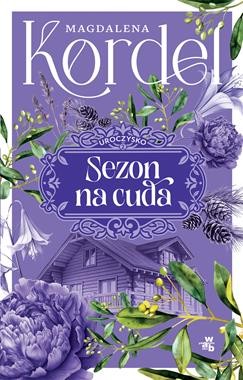 Sezon na cuda. Uroczysko. Tom 2