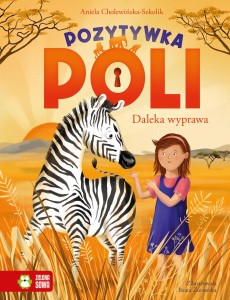 Pozytywka Poli (tom 2) Daleka wyprawa