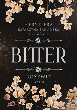 Bitter. Faza 2. Rozkwit