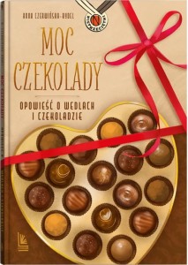 Moc czekolady. Opowieść o Wedlach i czekoladzie