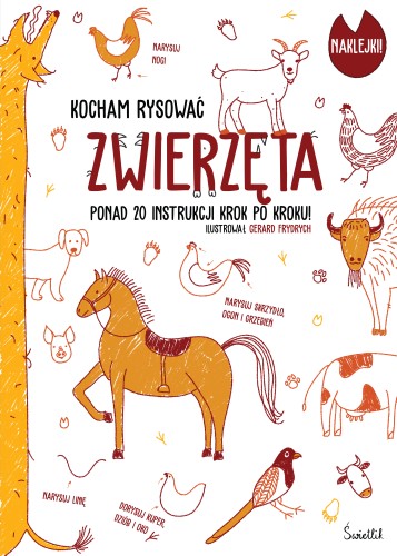 Kocham rysować. Zwierzęta. Ponad 20 instrukcji krok po kroku (+ naklejki)