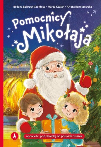 Pomocnicy Mikołaja. Opowieści pod choinkę od polskich pisarek