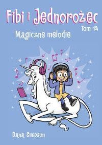 Fibi i jednorożec (tom 14) Magiczne melodie