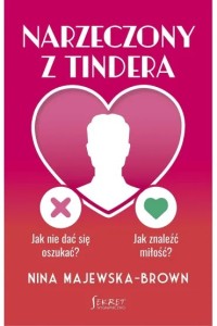 Narzeczony z Tindera. Jak nie dać się oszukać?