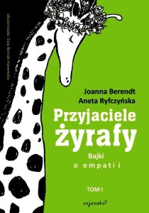Przyjaciele żyrafy. Bajki o empatii