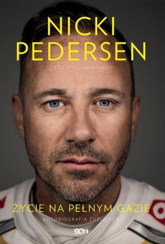 Nicki Pedersen. Życie na pełnym gazie. Autobiografia żużlowca