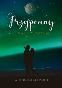 Trylogia Moon (tom 3) Przypomnij o nas gwiazdom