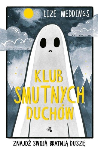 Klub Smutnych Duchów (tom 1) Znajdź swoją bratnią duszę
