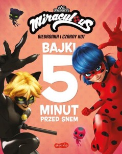 Miraculous Biedronka i Czarny Kot. Bajki 5 minut przed snem