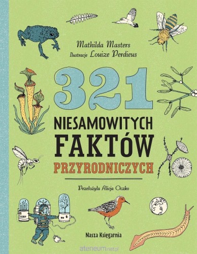 321 niesamowitych faktów przyrodniczych [zapowiedź 15.10.2025 ]