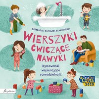 Wierszyki ćwiczące nawyki. Rymowanki wspierające samodzielność