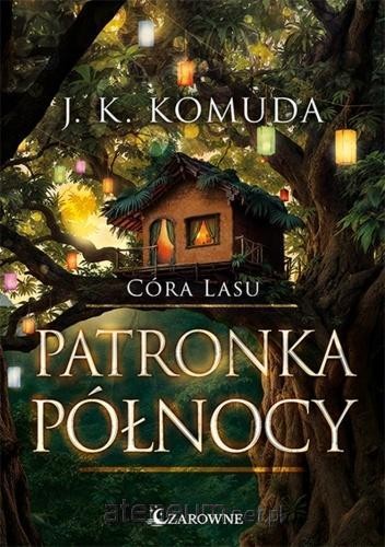 Córa Lasu. Tom 4.  Patronka Północy