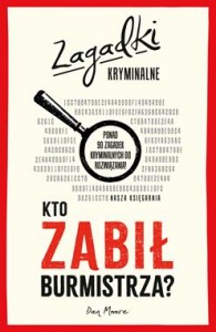 Kto zabił burmistrza? Zagadki kryminalne