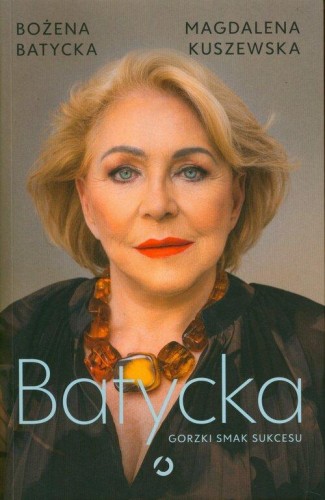 Batycka. Gorzki smak sukcesu