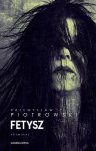 Komisarz Igor Brudny (tom 8) Fetysz