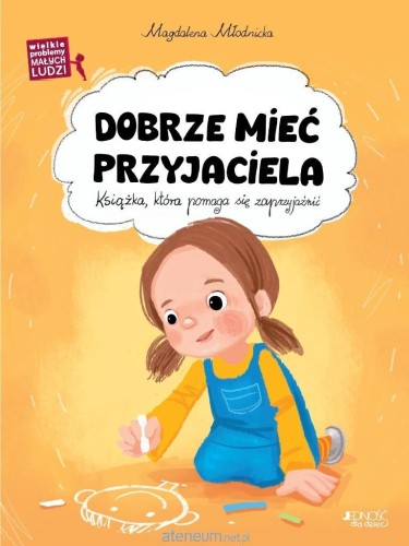 Wielkie problemy małych ludzi. Dobrze mieć przyjaciela
