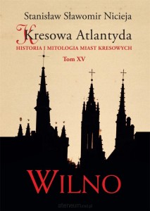Kresowa Atlantyda (tom XV) Historia i mitologia miast kresowych