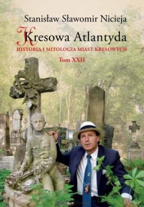 Kresowa Atlantyda (tom XXII) Historia i mitologia miast kresowych