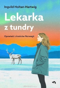 Lekarka z tundry. Opowieść z krańców Norwegii