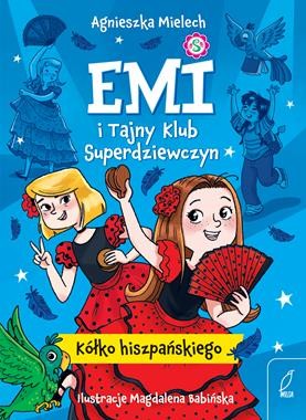 Emi i Tajny Klub Superdziewczyn (tom 2) Kółko hiszpańskiego