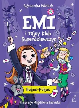 Emi i Tajny Klub Superdziewczyn (tom 9) Hokus-Pokus [zapowiedź 29.10]