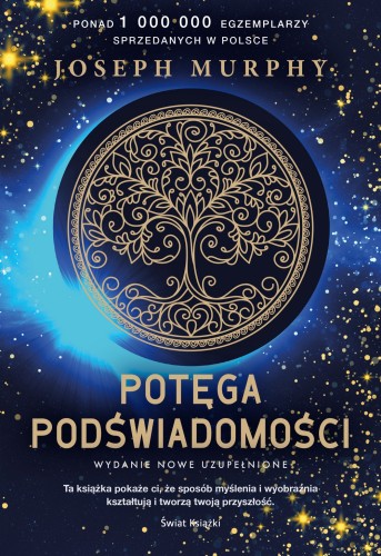 Potęga podświadomości (wydanie nowe uzupełnione)
