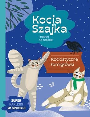 Kocia Szajka i napad na moście. Kociastyczne łamigłówki