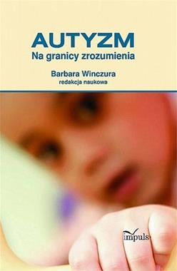 Autyzm. Na granicy zrozumienia