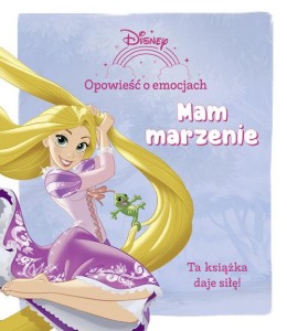 Disney. Opowieść o emocjach. Mam marzenie