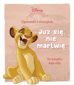 Disney. Opowieść o emocjach. Już się nie martwię