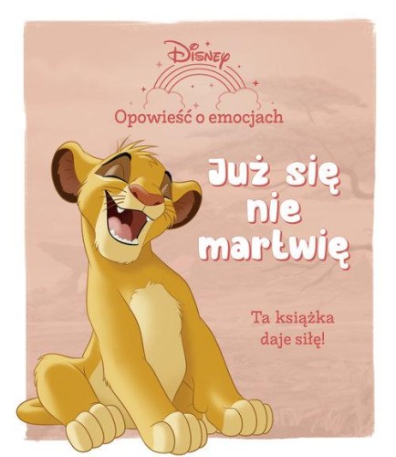 Disney. Opowieść o emocjach. Już się nie martwię