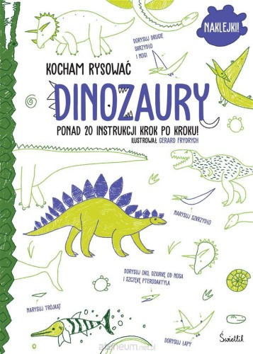 Dinozaury. Kocham rysować