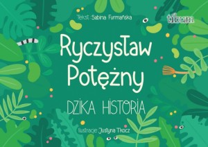 Ryczysław Potężny. Dzika historia. Książka kamishibai w formie ilustrowanych kart narracyjnych (11 KART)