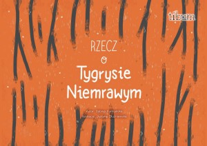Rzecz o Tygrysie Niemrawym. Książka kamishibai w formie ilustrowanych kart narracyjnych (15 KART)