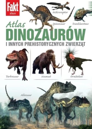 Atlas dinozaurów i innych prehistorycznych zwierząt