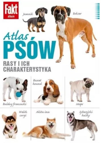 Atlas psów. Rasy i ich charakterystyka