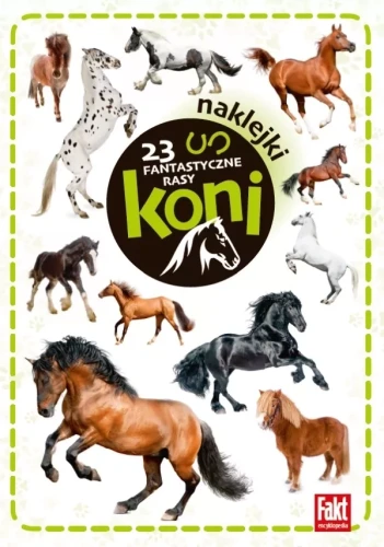 23 fantastyczne rasy koni (z naklejkami)