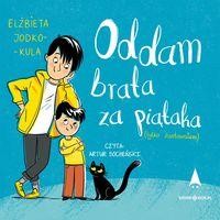 Oddam brata za piątaka (tylko żartowałem) (Audiobook)