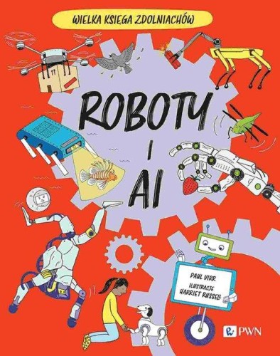 Wielka Księga Zdolniachów. Roboty i AI